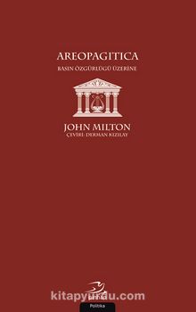 Areopagitica & Basın Özgürlüğü Üzerine - John Milton