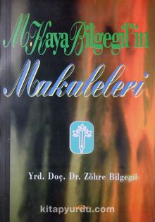 M. Kaya Bilgegil'in Makaleleri - Zöhre Bilgegil
