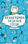 Akvaryumda Yaşayan &Ccedil;ocuk