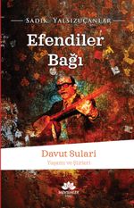 Efendiler Bağı & Davut Sulari Yaşamı ve Şiirleri
