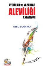 Aydınlar ve Yazarlar Aleviliği Anlatıyor