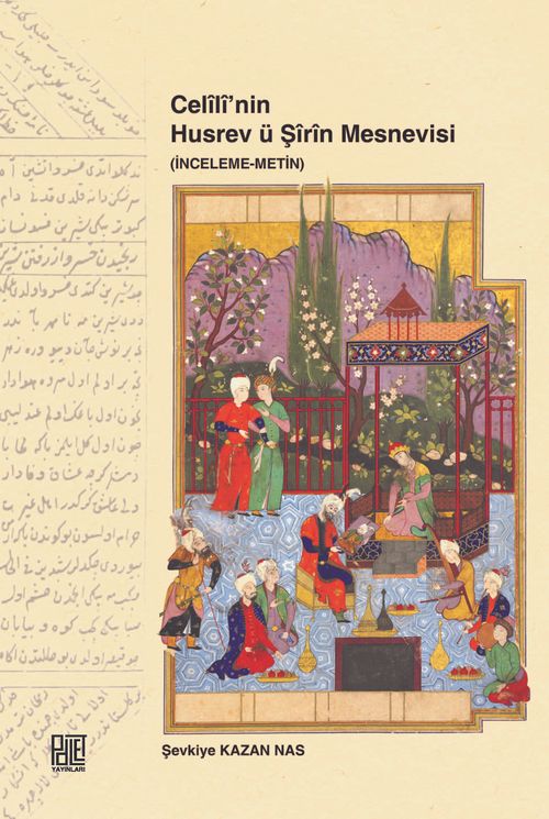 Celili'nin Husrev ü Şirin Mesnevisi (İnceleme-Metin)