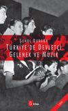 T&uuml;rkiye'de Devlet&ccedil;i Gelenek ve M&uuml;zik
