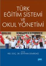 Türk Eğitim Sistemi ve Okul Yönetimi (Edit. Seyithan Demirdağ)
