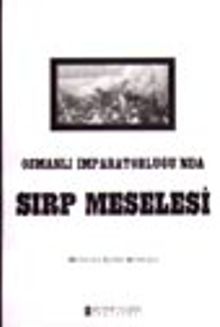 Osmanlı İmparatorluğu'nda Sırp Meselesi/ 5-B-35
