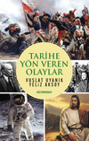 Tarihe Y&ouml;n Veren Olaylar