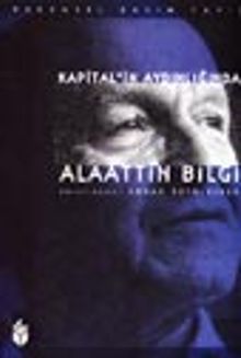 Kapital'in Aydınlığında Alaattin Bilgi