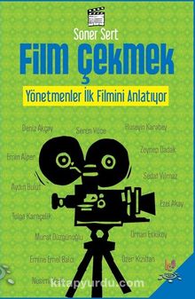 Film Çekmek & Yönetmenler İlk Filmini Anlatıyor - Soner Sert
