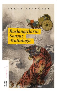 Başlangıçların Sonsuz Mutluluğu - Aykut Ertuğrul