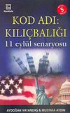 Kod Adı: Kılı&ccedil;balığı 11 Eyl&uuml;l Senaryosu