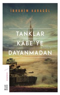 Tanklar Kabe'ye Dayanmadan