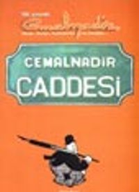 Cemal Nadir Caddesi / 100.Yaşında Cemal Nadir Hayatı, Anıları, Karikatürleri ve Görüşler...