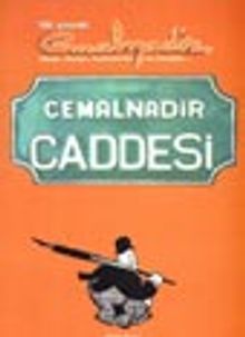 Cemal Nadir Caddesi / 100.Yaşında Cemal Nadir Hayatı, Anıları, Karikatürleri ve Görüşler...