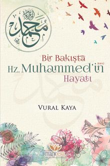 Bir Bakışta Hz. Muhammed'in (sav) Hayatı