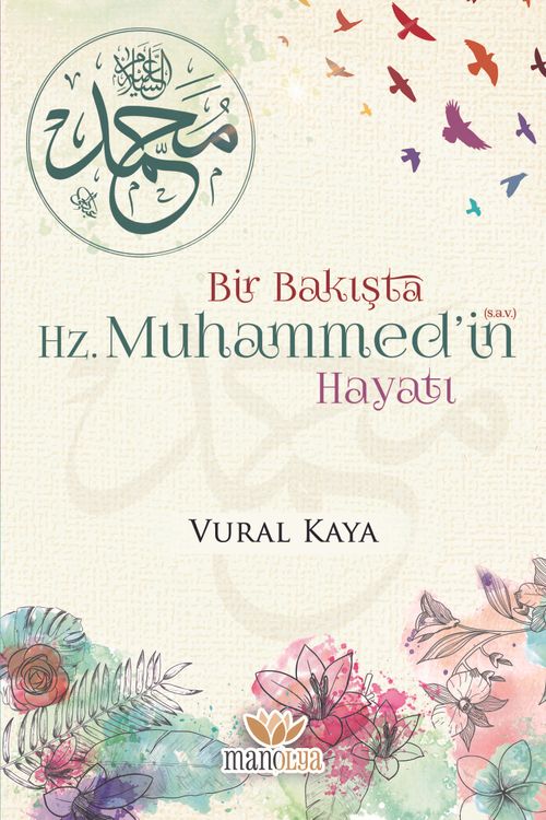 Bir Bakışta Hz. Muhammed'in (sav) Hayatı