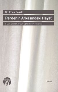 Perdenin Arkasındaki Hayat & 5 Gün Doktor, 1 Gün Öğretmenin Hikayesi