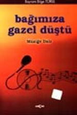 Bağımıza Gazel Düştü Müziğe Dair