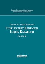 Yargıtay 11. Hukuk Dairesinin Türk Ticaret Kanununa İlişkin Kararları (2015-2016)