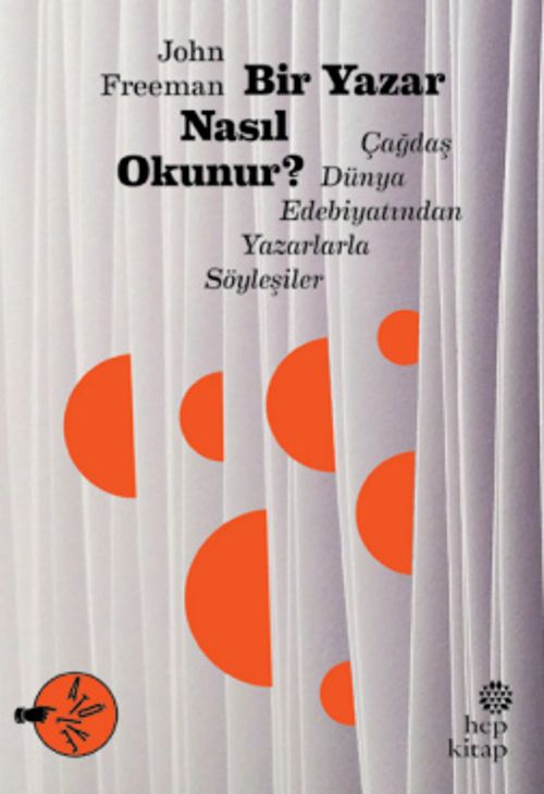 Bir Yazar Nasıl Okunur? & Çağdaş Dünya Edebiyatından Yazarlarla Söyleşiler
