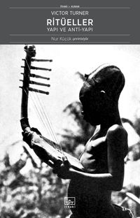 Ritüeller & Yapı ve Anti-Yapı