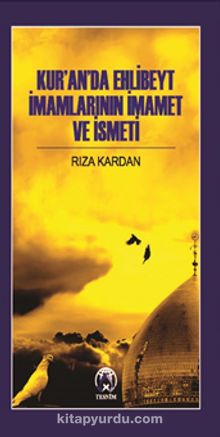 Kur’an’da Ehlibeyt İmamlarının İmamet ve İsmeti - Rıza Kardan
