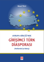 Avrupa Birliği'nde Girişimci Türk Diasporası (Hollanda'ya Bakış)
