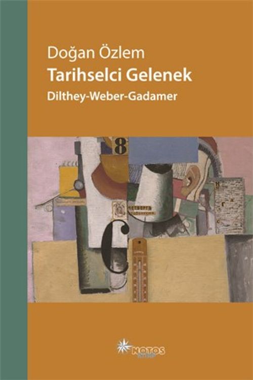 Tarihselci Gelenek & Dilthey-Weber-Gadamer
