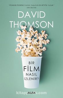 Bir Film  Nasıl İzlenir? - David Thomson