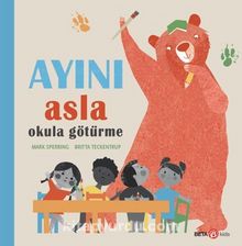Ayını Asla Okula Götürme - Mark Sperring