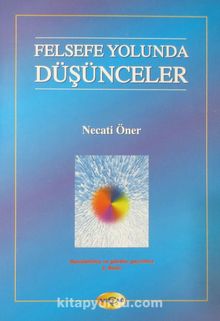 Felsefe Yolunda Düşünceler - Prof. Dr. Necati Önder