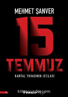 15 Temmuz Kartal Yuvasının İstilası - Mehmet Şanver