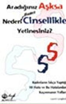 Aradığınız Aşksa Neden Sadece Cinsellikle Yetinesiniz?