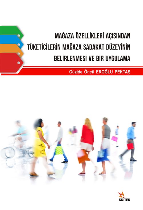 Mağaza Özellikleri Açısından Tüketicilerin Mağaza Sadakat Düzeyinin Belirlenmesi ve Bir Uygulama 