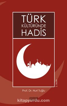 Türk Kültüründe Hadis - Doç. Dr. Nuri Tuğlu
