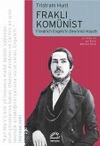 Fraklı Kom&uuml;nist Friedrich Engels&rsquo;in Devrimci Hayatı