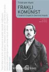Fraklı Komünist Friedrich Engels’in Devrimci Hayatı
