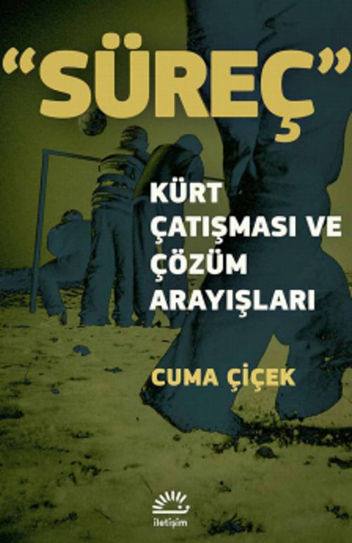 Süreç & Kürt Çatışması ve Çözüm Arayışları
