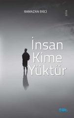 İnsan Kime Yüktür