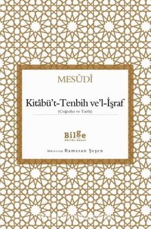 Kitabü’t-Tenbih Ve’l-İşraf (Coğrafya ve Tarih) - Mesudi