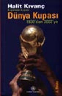 Kupaların Kupası Dünya Kupası 1930'dan 2002'ye