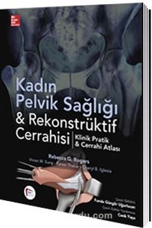 Kadın Pelvik Sağlığı & Rekonstrüktif Cerrahisi Klinik Pratik - Cerrahi Atlası