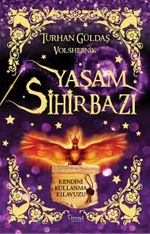 Yaşam Sihirbazı & Kendini Kullanma Kılavuzu