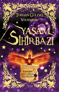 Yaşam Sihirbazı & Kendini Kullanma Kılavuzu