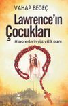 Lawrence'in &Ccedil;ocukları & Misyonerlerin Y&uuml;z Yıllık Planı