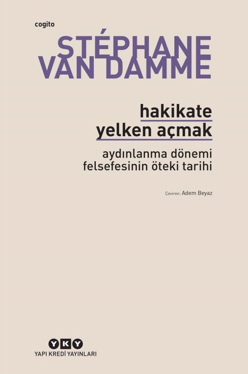 Hakikate Yelken Açmak & Aydınlanma Dönemi Felsefesinin Öteki Tarihi