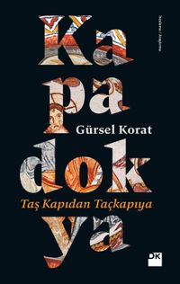 Kapadokya Taş Kapıdan Taçkapıya