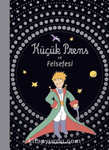 Küçük Prens ve Felsefesi - Kolektif