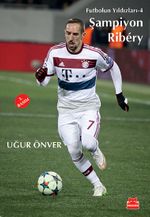 Şampiyon Ribery / Futbolun Yıldızları 4