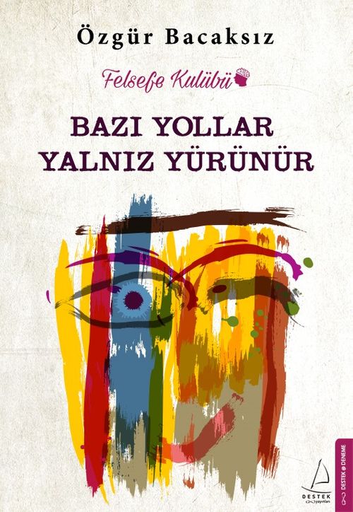 Bazı Yollar Yalnız Yürünür