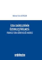 İcra Dairelerinin Özerkleştirilmesi : Fransız İcra Görevliliği Modeli